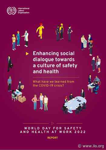 Enhancing social dialogue towards a culture of safety and health: What have we learned from the COVID-19 crisis? - ILO