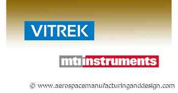 Vitrek acquires MTI Instruments - Aerospace Manufacturing and Design