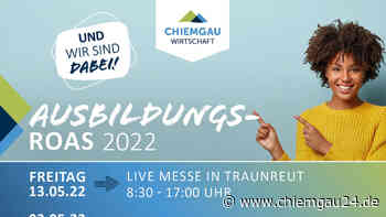 Traunreut: Ausbildungsroas 2022 in Traunreut – LIVE & DIGITAL – für jeden etwas dabei! - chiemgau24.de
