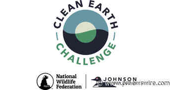 National Wildlife Federation, Johnson Outdoors' 'Clean Earth Challenge' Will Inspire Conservation Action, Improve Environmental Health