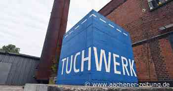 25 Jahre Kulturregion Aachen: Regionales Kulturfest im Tuchwerk verschoben - Aachener Zeitung