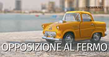 Fermo amministrativo auto senza preavviso: come impugnarlo - The Wam