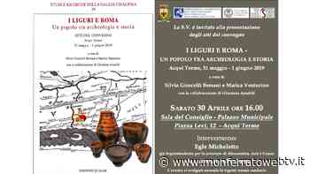 Acqui Terme - "I Liguri e Roma - Un popolo tra archeologia e storia" - Monferrato Web TV