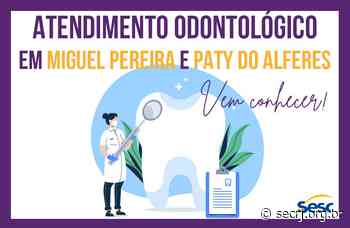 Vem conhecer o atendimento odontológico do SESC em Miguel Pereira e Paty - SEC RJ