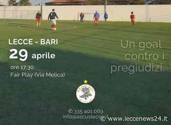 “Fare goal contro i pregiudizi”, Ascus Lecce e Ads Uic Bari fanno rivivere il derby di Puglia - Leccenews24