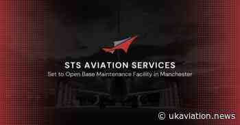 STS Aviation to open maintenance base at Manchester Airport - UK Aviation News
