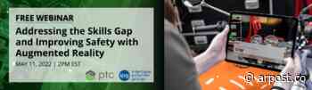 Webinar: Manufacturing Leader Describes How Augmented Reality Is Closing The Skills Gap, Scaling Expertise, - ARPost