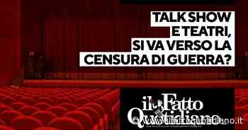 Talk show e teatri, si va verso la censura di guerra? Segui la diretta tv con Peter Gomez