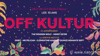 Off Kultur fête ses 10 ans ! - Ville de Nancy