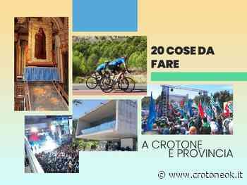 20 cose da fare tra Crotone e provincia. Sport, attualità, musica e cultura nel week-end - CrotoneOK.it