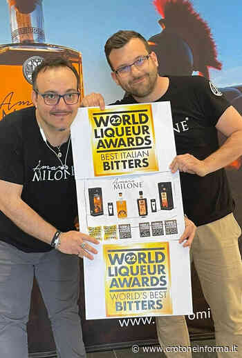 Il miglior amaro al mondo 2022 è l’Amaro Milone di Crotone - CrotoneInforma
