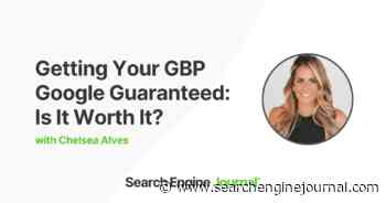 Is Getting Your Google Business Profile “Google Guaranteed” Worth It? via @sejournal, @rio_seo