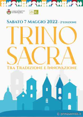 Torna "Trino Sacra", tra storia e innovazione - Prima Vercelli