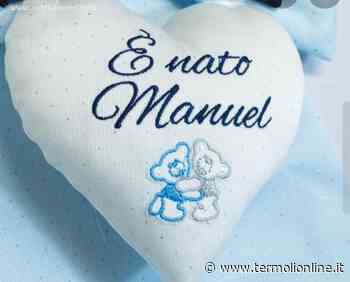 Fiocco azzurro in casa Garzarella, è venuto al mondo lo stupendo Manuel - Termoli Online