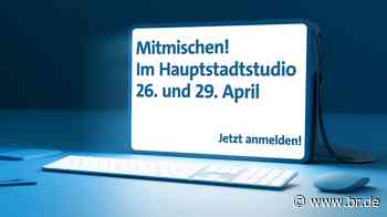 „Mitmischen digital! Im Hauptstadtstudio Berlin“: BR-Publikumsaktion am 26. und 29. April 2022 - br.de