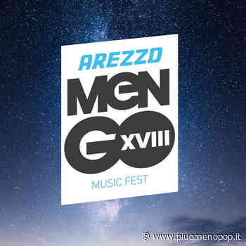MEN/GO MUSIC FEST AREZZO – PARCO IL PRATO : Finalmente annunciati i nomi della serata dell'8 Luglio - Più o Meno POP