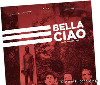 "Bella Ciao", venerdì 29 aprile a Soliera il docufilm internazionale sul canto di libertà - SulPanaro