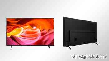 Sony Bravia X75K Smart TV Series With 4K HDR, Dolby Audio Support Launched in India