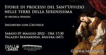 Michela Miraval presenta a Matera il romanzo "Storie di processi del Sant'Uffizio nelle terre della Serenissima" nell'incontro di Giallo Sassi - Sassilive.it