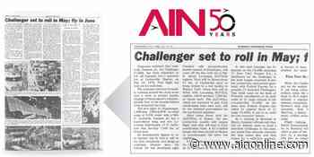 Flashback: Challenger set to roll in May; fly in June - Aviation International News