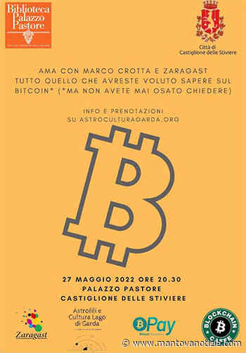 Incontro Marco Crotta e Zaragast Bitcoin Castiglione delle Stiviere (MN) 27/5/2022 - Mantova Notizie