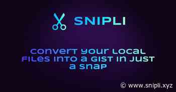 Snipli - Convert your local files into a gist in just a snap