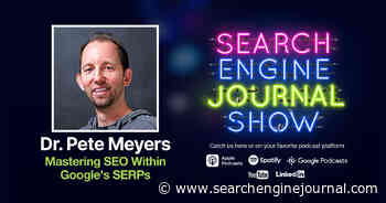 Mastering SEO Within Google’s SERPs - Ep. 270 via @sejournal, @lorenbaker