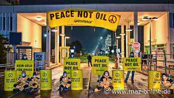 Protest gegen Putins Krieg: Greenpeace besetzt PCK-Raffinerie in Schwedt - Märkische Allgemeine Zeitung