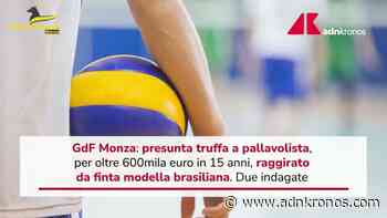 Monza, due indagate per presunta truffa a pallavolista - Adnkronos