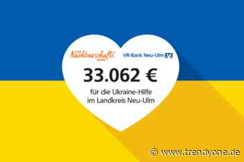 VR-Bank Neu-Ulm spendet 33.062 Euro für Geflüchtete aus der Ukraine - TRENDYone - das Lifestylemagazin