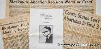 Justice Blackmun, who wrote Roe v. Wade decision, was deeply connected to Rochester and Mayo Clinic - Rochester Post Bulletin