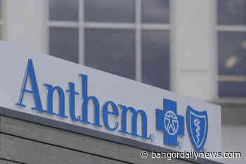 Another medical provider in Maine is terminating its contract with Anthem - Bangor Daily News
