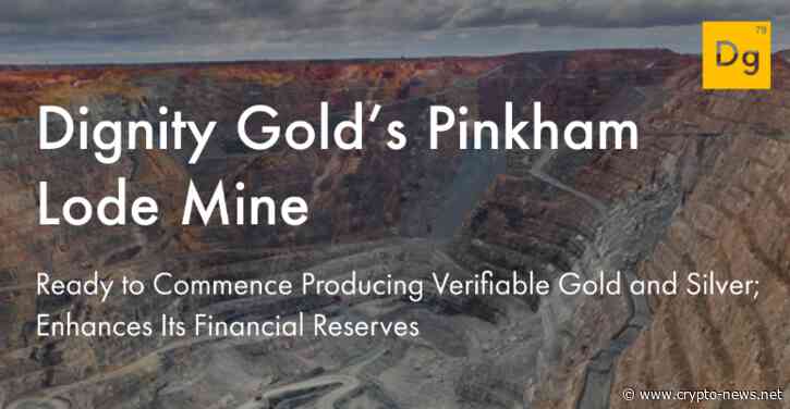 Dignity Gold’s Pinkham Lode Mine Ready To Produce Gold & Silver