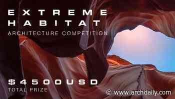 Call For Ideas: Extreme Habitat 2022 Architecture Competition - ArchDaily