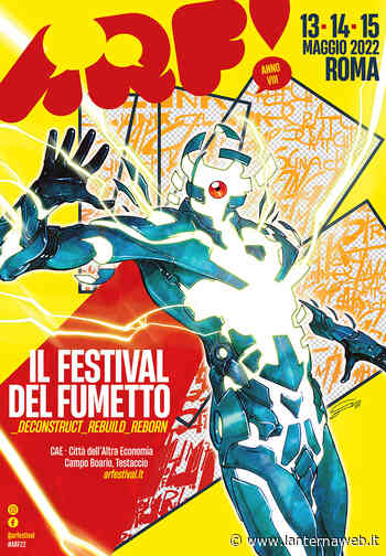 ARF! Il Festival del Fumetto di Roma torna alla Città dell'Altra Economia a Testaccio, dal 13 al 15 maggio 2022 | Lanterna - Lanterna