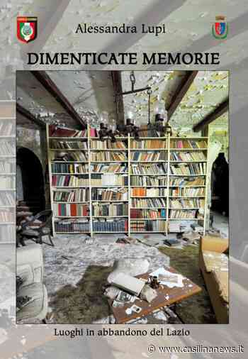 Colleferro, giovedì 12 maggio presentazione del libro Dimenticate Memorie: le info - Casilina News