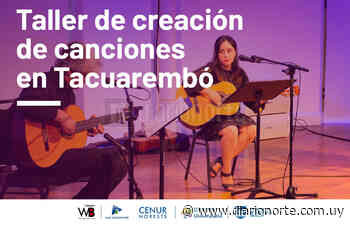 Llega a Tacuarembó el taller de creación de canciones “Washington Benavides” - Diario NORTE