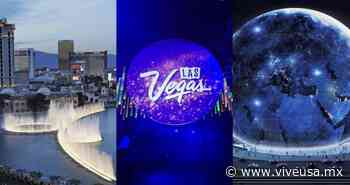 Las Vegas está de vuelta con nuevos resorts, adrenalina y espectáculos únicos | ViveUSA.mx - Vive USA