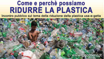Cabiate: il 5 maggio la presentazione delle iniziative plastic-free, con ‘Brianza Senza Plastica’ - CiaoComo