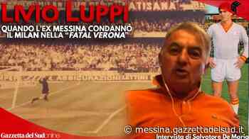Quando l'ex del Messina Livio Luppi soffiò uno scudetto al Milan nella "Fatal Verona" - Gazzetta del Sud - Edizione Messina