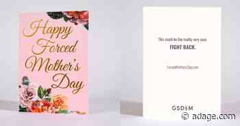 Roe v. Wade—'Forced Mother's Day' campaign from GSD&M takes on abortion controversy