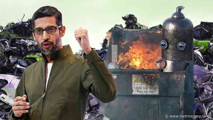 AI Research Is A Dumpster Fire And Google’s Holding The Matches
