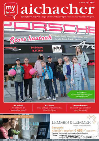 Jetzt neu! Den „aichacher“ 05/2022 hier als E-Paper lesen - Aichach - myheimat.de - myheimat.de