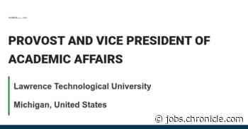PROVOST AND VICE PRESIDENT OF ACADEMIC AFFAIRS job with Lawrence Technological University | 485967 - The Chronicle of Higher Education