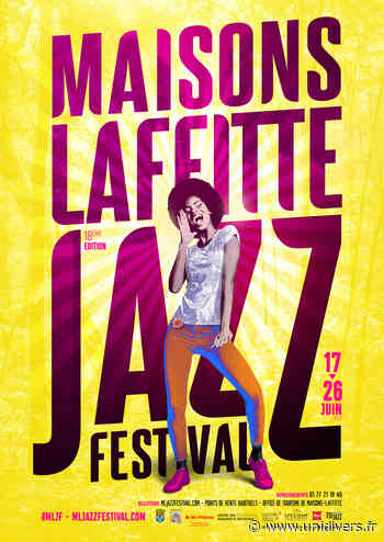 Maisons-Laffitte Jazz Festival 2022 Maisons-Laffitte Maisons-Laffitte vendredi 17 juin 2022 - Unidivers