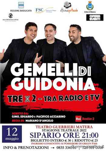 "Gemelli di Guidonia" al teatro Guerrieri di Matera con spettacolo teatrale "Tre x 2 – tra radio e tv" - Sassilive.it
