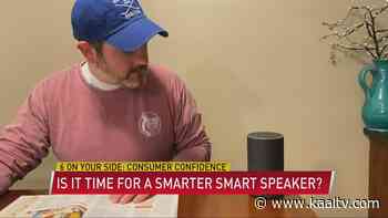 6 On Your Side, Consumer Confidence: Is it time for a smarter smart speaker? - KAAL