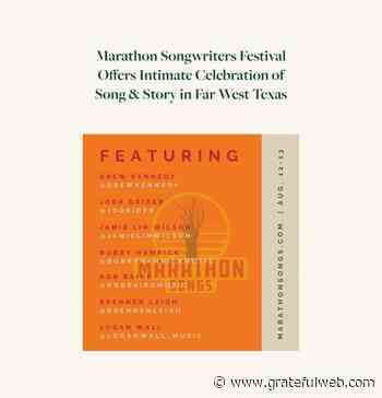 Marathon Songwriters Festival offers intimate celebration of song & story in Far West Texas - Grateful Web
