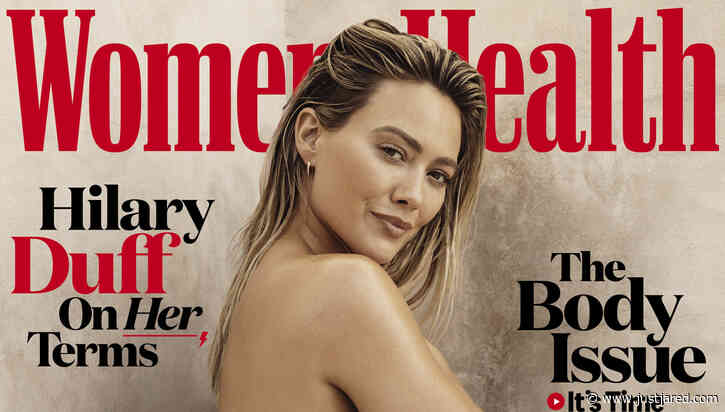 Hilary Duff Strips Down to Nothing for 'Women's Health,' Reveals Why She Decided to Bare It All