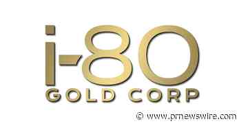 i-80 Gold Drilling Intersects 7.1 g/t Au over 78.6 m including 10.1 g/t Au over 41.8 m at Ruby Hill
